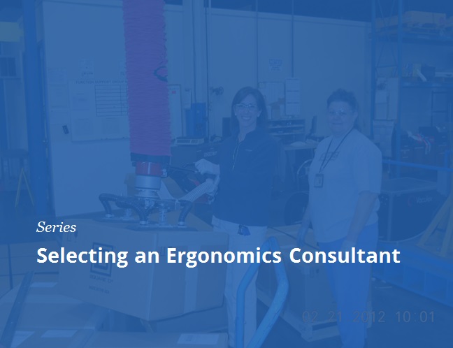 15 Quick Tips for Selecting the Right Ergonomics Consultant 15 Quick Tips for Selecting the Right Ergonomics Consultant